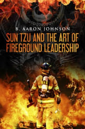 Sun Tzu and the Art of Fireground Leadership